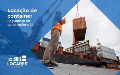 Locação de container | Segurança na construção civil