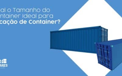 Qual o Tamanho do Container Ideal para Locação de Container?