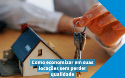 Como Economizar em Suas Locações Sem Perder Qualidade