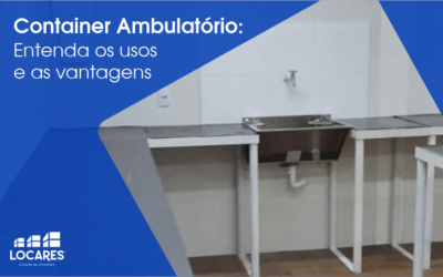 Container Ambulatório: Entenda os Usos e as Vantagens