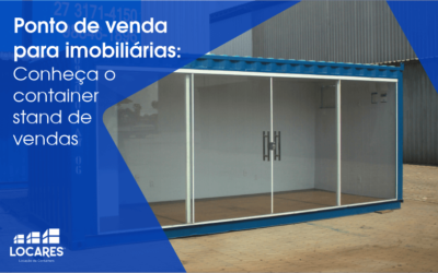 Ponto de Venda Para Imobiliárias: Conheça o Container Stand de Vendas