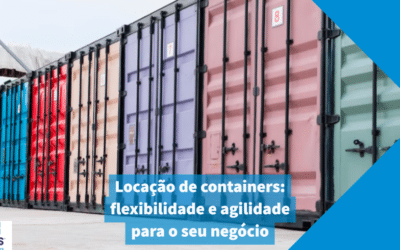 Locação de containers: flexibilidade e agilidade para o seu negócio