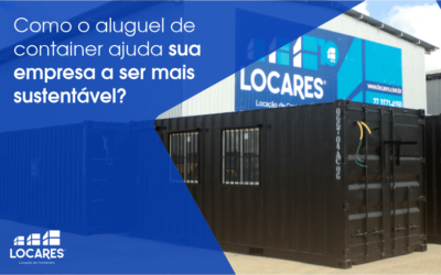 Como o Aluguel de Container Ajuda Sua Empresa a Ser Mais Sustentável?