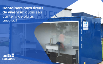 Containers para Áreas de Vivência: Quais seu Canteiro de Obras Precisa?