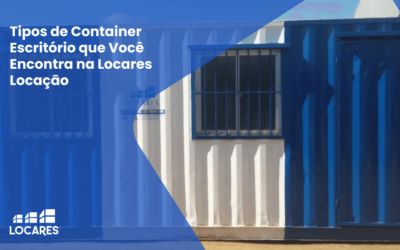 Tipos de Container Escritório que Você Encontra na Locares Locação