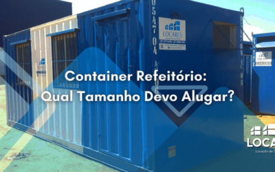 Container Refeitório: Qual Tamanho Devo Alugar?