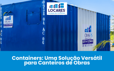 Containers: Uma Solução Versátil para Canteiros de Obras