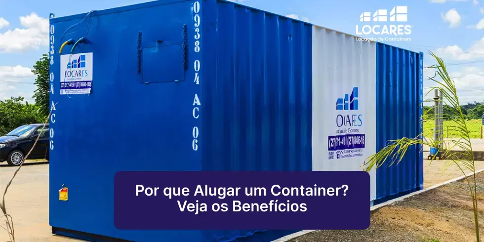 Por Que Alugar um Container? Vantagens e Aplicações Práticas