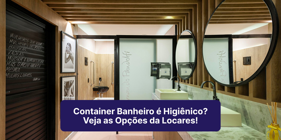 Container Banheiro É Higiênico? Veja As Opções Da Locares Locação