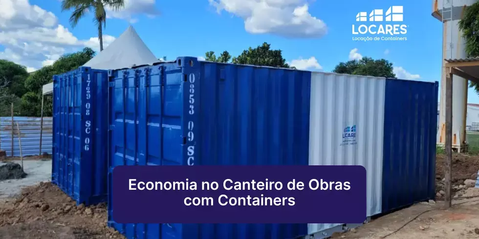 Economia no Canteiro de Obras com Containers