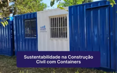 Sustentabilidade na Construção Civil com Containers